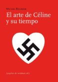 EL ARTE DE CELINE Y SU TIEMPO di BOUNAN, MICHEL 
