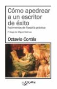COMO APEDREAR A UN ESCRITOR DE EXITO de CORTES OLIVERAS, OCTAVIO 