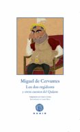 LOS DOS REGIDORES Y OTROS CUENTOS DEL QUIJOTE de CERVANTES SAAVEDRA, MIGUEL DE 