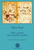 VIDA Y MUERTE DE UN PUEBLO ESPAOL di PAUL, ELLIOT 