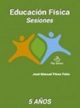 EDUCACION FISICA SESIONES 5 AOS di PEREZ FEITO, JOSE MANUEL 