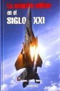 AVIACION MILITAR SIGLO XXI di CANDIL MUOZ, ANTONIO J. 
