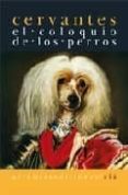 EL COLOQUIO DE LOS PERROS di CERVANTES SAAVEDRA, MIGUEL DE 