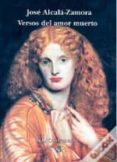 VERSOS DEL AMOR MUERTO de ALCALA-ZAMORA, JOSE 