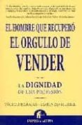 EL HOMBRE QUE RECUPERO EL ORGULLO DE VENDER di BARAJAS CASENY, VICTOR 