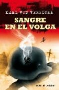 SANGRE EN EL VOLGA di VEREITER, KARL VON 