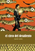 EL CIRCO DEL DESALIENTO (2 ED) di RUBIN, DAVID 
