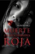 MUERTE DE UNA HEROINA ROJA de XIAOLONG, QIU 