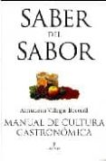 SABER DEL SABOR: MANUAL DE CULTURA GASTRONOMICA di VILLEGAS BECERRIL, ALMUDENA 
