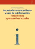 LOS ESTUDIOS DE NECESIDADES Y USOS DE LA INFORMACION: FUNDAMENTOS Y PERSPECTIVAS ACTUALES di GONZALEZ TERUEL, AURORA 