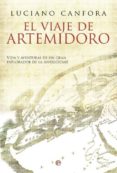 EL VIAJE DE ARTEMIDORO: VIDA Y AVENTURAS DE UN GRAN EXPLORADOR DE DE LA ANTIGUEDAD de CANFORA, LUCIANO 
