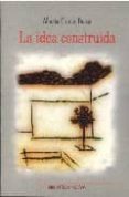 LA IDEA CONSTRUIDA de CAMPO BAEZA, ALBERTO 