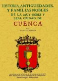 CUENCA. HISTORIA DE LA MUY NOBLE Y LEAL CIUDAD (FACSIMIL) di MARTIR RIZO, JUAN PABLO 