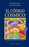 EL CODIGO COSMICO: EL SEXTO LIBRO DE CRONICAS DE LA TIERRA de SITCHIN, ZECHARIA 