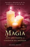 MAGIA PARA PROTEGERSE Y COMBATIR LOS HECHIZOS di MILLER, JASON 