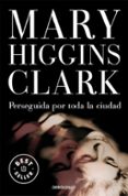 PERSEGUIDA POR LA CIUDAD de CLARK, MARY HIGGINS 