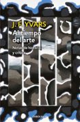AL TIEMPO DEL ARTE de YVARS, J.F. 