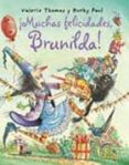 MUCHAS FELICIDADES BRUNILDA di THOMAS, VALERIE 