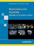 REPRODUCCION ASISTIDA: ABORDAJE EN LA PRACTICA CLINICA de BONILLA MUSOLES, FERNANDO 