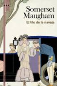 EL FILO DE LA NAVAJA di MAUGHAM, SOMERSET 