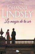 LA MAGIA DE TU SER (LA SAGA DE LOS MALORY IV) de LINDSEY, JOHANNA 