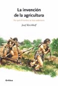 LA INVENCION DE LA AGRICULTURA de REICHHOLF, JOSEF H. 