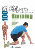 Anatomía & 100 Estiramientos Esenciales Para Running (color) - Paidotribo