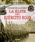 UNIDADES DE LA GUARDIA. LA ELITE DEL EJERCITO ROJO di GONZALEZ CLAVERO, MARIANO 