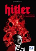 HITLER LA IRA Y LA RABIA DE UNA VICTIMIZACION di NIENMAND, JAVIER 