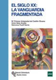 EL SIGLO XX: LA VANGUARDIA FRAGMENTADA de NIETO ALCAIDE, VICTOR ANTIGUEDAD, MARIA DOLORES TUSELL GARCIA, GENOVEVA 