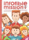 INFOFIBLE MISSION (COLEECION LECTURAS PARA CURSOS BILINGES) di GOMEZ MANCHA, FERNANDO 