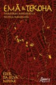 Emã E Tekoha: Territórios Indígenas E A Política Indigenista (ebook)