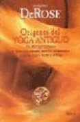 ORIGENES DEL YOGA ANTIGUO de MAESTRO DE ROSE 
