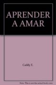 APRENDER A AMAR de CADDY, EILEEN 