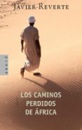 LOS CAMINOS PERDIDOS DE AFRICA de REVERTE, JAVIER 