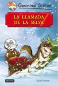 GRANDES HISTORIAS : LA LLAMADA DE LA SELVA de STILTON, GERONIMO 