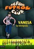 LAS FIERAS FUTBOL CLUB 3 : VANESSA LA INTREPIDA de MASANNEK, JOACHIM 