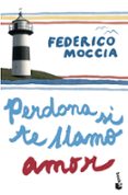 PERDONA SI TE LLAMO AMOR de MOCCIA, FEDERICO 