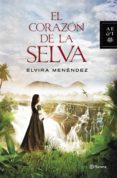 EL CORAZON DE LA SELVA de MENENDEZ, ELVIRA 