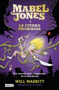 MABEL JONES 2: MABEL JONES Y LA CIUDAD PROHIBIDA de MABBIT, WILL 