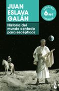 HISTORIA DEL MUNDO CONTADA PARA ESCEPTICOS de ESLAVA GALAN, JUAN 