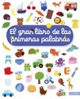 EL GRAN LIBRO DE LAS PRIMERAS PALABRAS de CHOUX, NATHALIE 