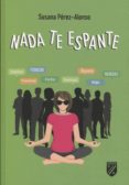 NADA TE ESPANTE de PEREZ-ALONSO, SUSANA 