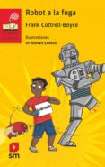 ROBOT A LA FUGA de BOYCE, FRANK COTTRELL 