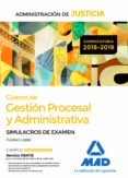CUERPO DE GESTION PROCESAL Y ADMINISTRATIVA DE LA ADMINISTRACION DE JUSTICIA: SIMULACROS DE EXAMEN de RODRIGUEZ RIVERA, FRANCISCO ENRIQUE 
