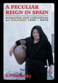 A PECULIAR REIGN IN SPAIN di POLANSKY, RIC 