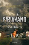 EL PIROMANO de DESILVA, BRUCE 