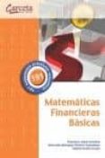 MATEMATICAS FINANCIERAS BASICAS de LOPEZ CORRALES, FRANCISCO MARENQUE ALVAREZ-SANTULLANO, MERCED ANIDO CRESPO, MARINA 