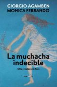 LA MUCHACHA INDECIBLE: MITO Y MISTERIO DE KORE de AGAMBEN, GIORGIO 