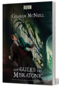ARKHAM HORROR. LOS GULES DE MISKATONIC di MCNEILL, GRAHAM 